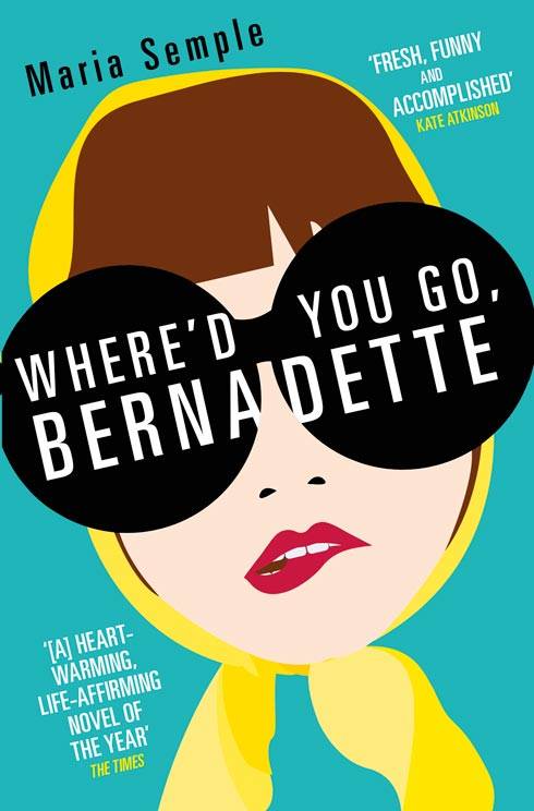 Where'd You Go, Bernadette - Maria Semple