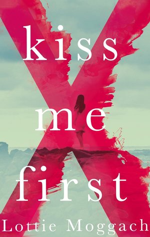 Kiss Me First - Lottie Moggach